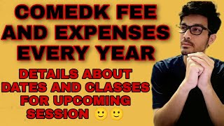 COMEDK FEE AND EXPENSES FOR FOUR YEAR  POSSIBLE DATES FOR UPCOMING SESSION  ALL DETAILS [upl. by Teerprah]