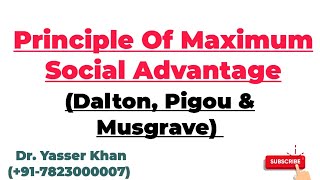 Principle Of Maximum Social Advantage  Dalton  Pigou  Musgrave  Public Finance  Economics  UGC [upl. by Ecnahs877]