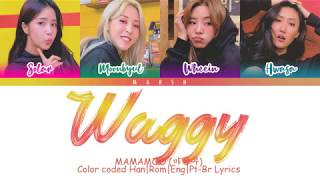 MAMAMOO 마마무 – Waggy 쟤가 걔야 Color Coded LyricsHanRomEngPtBr [upl. by Yroggerg]