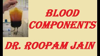 BLOOD COMPONENT SEPARATION  BLOOD COMPONENT THERAPY in Hindi by Dr Roopam Jain [upl. by Lairret]