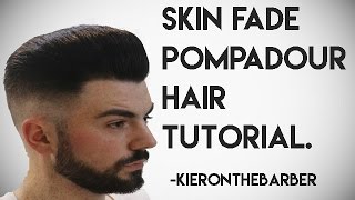 Skin Fade Pompadour  Kieron The Barber [upl. by Edithe]