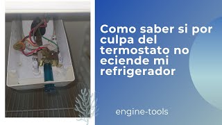 COMPRESOR DEL REFRIGERADOR NO ENCIENDE PROBLEMAS CON EL TERMOSTATO COMO LO DIAGNISTICAMOS FACIL [upl. by Nnaeed17]