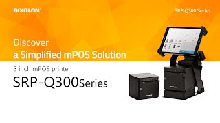 Discover a Simplified mPOS Solution BIXOLON SRPQ300 Series [upl. by Ettenad807]