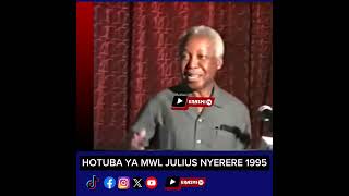 HOTUBA YA MWL JULIUS NYERERE 1995 [upl. by Sheree655]