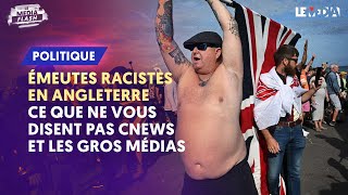 ÉMEUTES RACISTES EN ANGLETERRE  CE QUE NE VOUS DISENT PAS CNEWS ET LES GROS MÉDIAS [upl. by Sidwohl970]