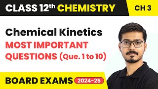 Chemical Kinetics  Most Important Questions Que 1 to 10  Class 12 Chemistry Ch 3  CBSE 202425 [upl. by Ahtiekahs]