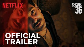 Sector 36  Official Trailer  Vikrant Massey Deepak Dobriyal Dinesh Vijan  Netflix India [upl. by Waldner28]