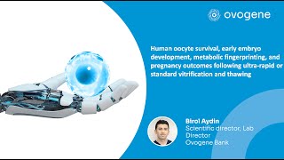 Achieving 100 Oocyte and Embryo Viability exclusive online lecture by Birol Aydin [upl. by Asoj]