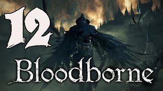 Bloodborne Playthrough  Part 12 The Watchers [upl. by Amathiste966]