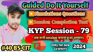 🔥✅Session 79 Session  40 BSCIT  Guided Do It Yourself  हिन्दी।।bscit Ayazdanikypsession [upl. by Mccartan897]