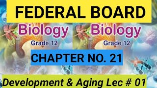 chapter No 21  Development amp Aging  federal Board Lecture No01 [upl. by Godrich270]