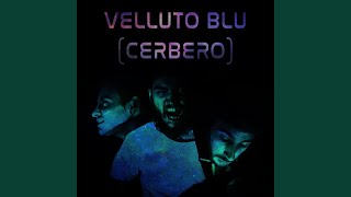 Velluto Blu Cerbero [upl. by Anan]