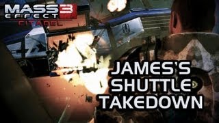 Mass Effect 3 Citadel DLC Jamess shuttle takedown [upl. by Elocel]