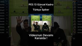 PS3 PES 13 GÜNCEL KADRO TR SPİKER OYNANIŞ VİDEOSU ps3 pes2013 türkçespiker [upl. by Eimilb973]