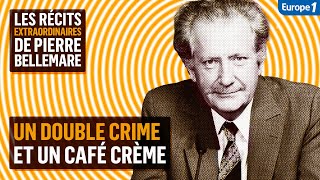 Un double crime et un café crème  Les récits extraordinaires de Pierre Bellemare [upl. by Koeninger]