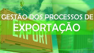 Gestão dos Processos de Exportação [upl. by Berga265]