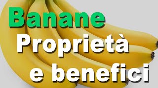 Banana benefici per la salute  Proprietà usi e controindicazioni [upl. by Lytsirhc]