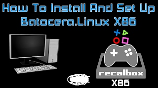 How Install And Set Up Recalbox On Pc Batocera Linux X86 [upl. by Aleicarg]