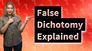 What is the false dichotomy fallacy [upl. by Sondra]