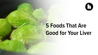 5 Foods That Are Good for Your Liver  Healthline [upl. by Scevo]