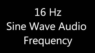 16 Hz Sine Wave Sound Frequency Tone Bass [upl. by Aynuat]