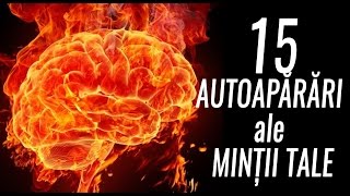 15 AUTOAPĂRĂRI ale MINȚII TALE [upl. by Naryk599]