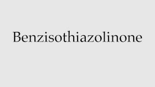 How to Pronounce Benzisothiazolinone [upl. by Lalise978]