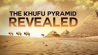 The Khufu Pyramid Revealed [upl. by Luahs]