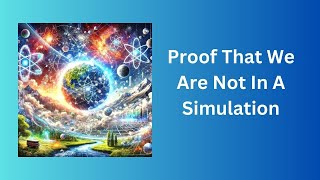 Proof That We Are Not In A Simulation  A Scientific Perspective simulationtheory science [upl. by Akcemat]