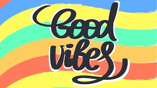 Good Vibes Only Upbeat Music to Set the Tone for a Happy Day and Productive Day [upl. by Levenson]