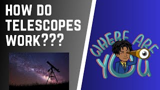 How Do Telescopes Work [upl. by Newg]