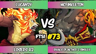 FTS 73 Losers R2  LucAndy Zetterburn Vs McFinkleton Loxodont Rivals of Aether 2  RoA2 [upl. by Tome543]