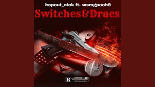 Switches amp Dracs feat Wsmgpooh9 [upl. by Livvi44]