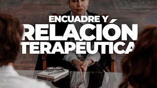 ENCUADRE Y RELACIÓN TERAPÉUTICA EN PSI CLÍNICA BASADA EN CIENCIAS DEL COMPORTAMIENTO [upl. by Benge]