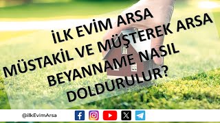 İlk Evim Arsa Müstakil ve Müşterek Arsalar için Beyanname nasıl doldurulur TOKİ [upl. by Tremml]