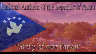 National Anthem of the Republic of Panau Glory of our Panau [upl. by Erving]