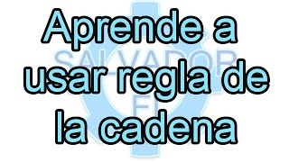 Regla de la Cadena  Cuándo se Aplica y Por qué [upl. by Rats]