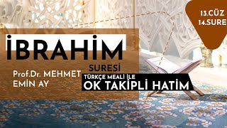 İbrahim Suresi  Mehmet Emin Ay Türkçe Meali ile Ok Takipli Hatim Tek Parça [upl. by Eirojam]