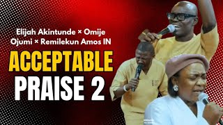 DIVINE EXPLOSION  ELIJAH AKINTUNDE ×OMIJE OJUMI× REMILEKUN AMOS IN ACCEPTABLE PRAISE 2 [upl. by Emmons740]