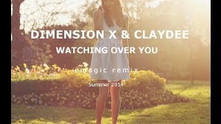 Dimension X amp Claydee  Watching Over You DeeKay remix Summer 2014 [upl. by Nosilla]