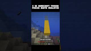 Minecraft com físicas realistas mas cadê o pedro [upl. by Olympia]