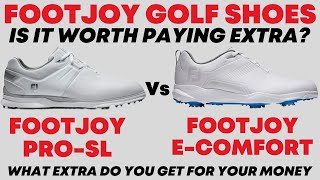 Golf Shoes  Is it worth paying extra FootJoy Pro SL v FootJoy EComfort [upl. by Sivet]