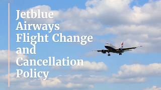 JetBlue Airways Cancellation Policy  Refund Policy amp Flight Change Fees [upl. by Corabella423]