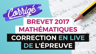 Brevet 2017  Correction de lépreuve de Mathématiques [upl. by Saltsman]