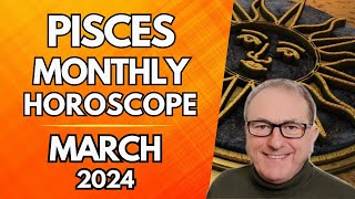 Pisces Horoscope March 2024  A Massive Month For Personal Plans Pisces [upl. by Siver68]