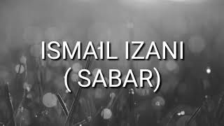 Ismail izani  Sabar lirik lagu [upl. by Llerreg]