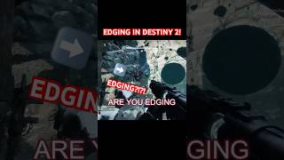 Edging in destiny2  recommended funnymoments shorts gaming funny destiny2memes [upl. by Locke]