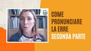 Come pronunciare la erre  seconda parte [upl. by Lehsreh]