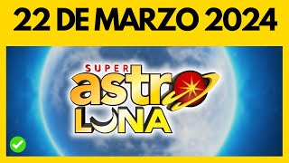 Resultado de ASTRO LUNA hoy viernes 22 de marzo del 2024 💫✅💰 [upl. by Tteraj]