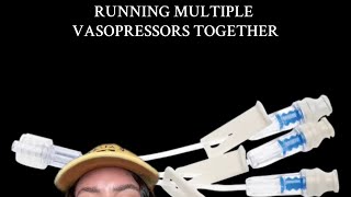 RUNNING MULTIPLE VASOPRESSORS TOGETHER [upl. by Garate]